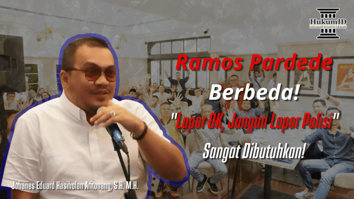 Ramos Pardede Berbeda, Lapor DK, Jangan Lapor Polisi Sangat Dibutuhkan